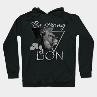 Be strong as a lion Hoodie